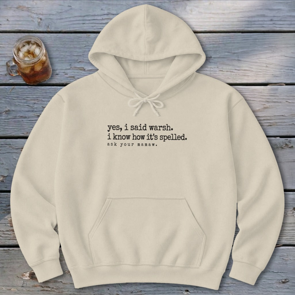 Yes, I Said Warsh Hoodie