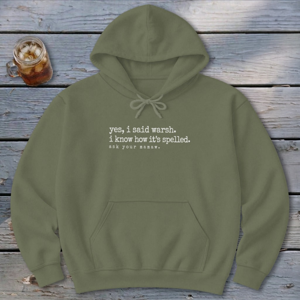 Yes, I Said Warsh Hoodie