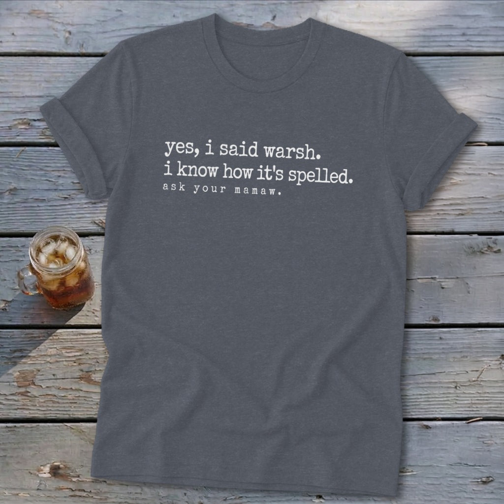 Yes, I Said Warsh Softstyle Tee