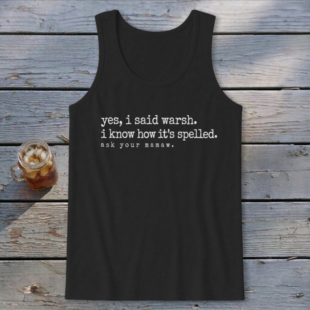 Yes, I Said Warsh Tank Top