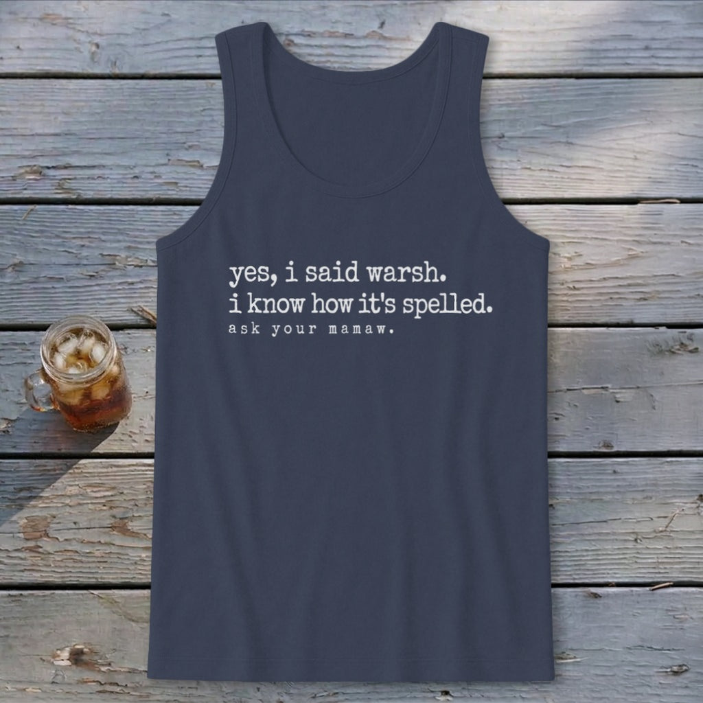 Yes, I Said Warsh Tank Top