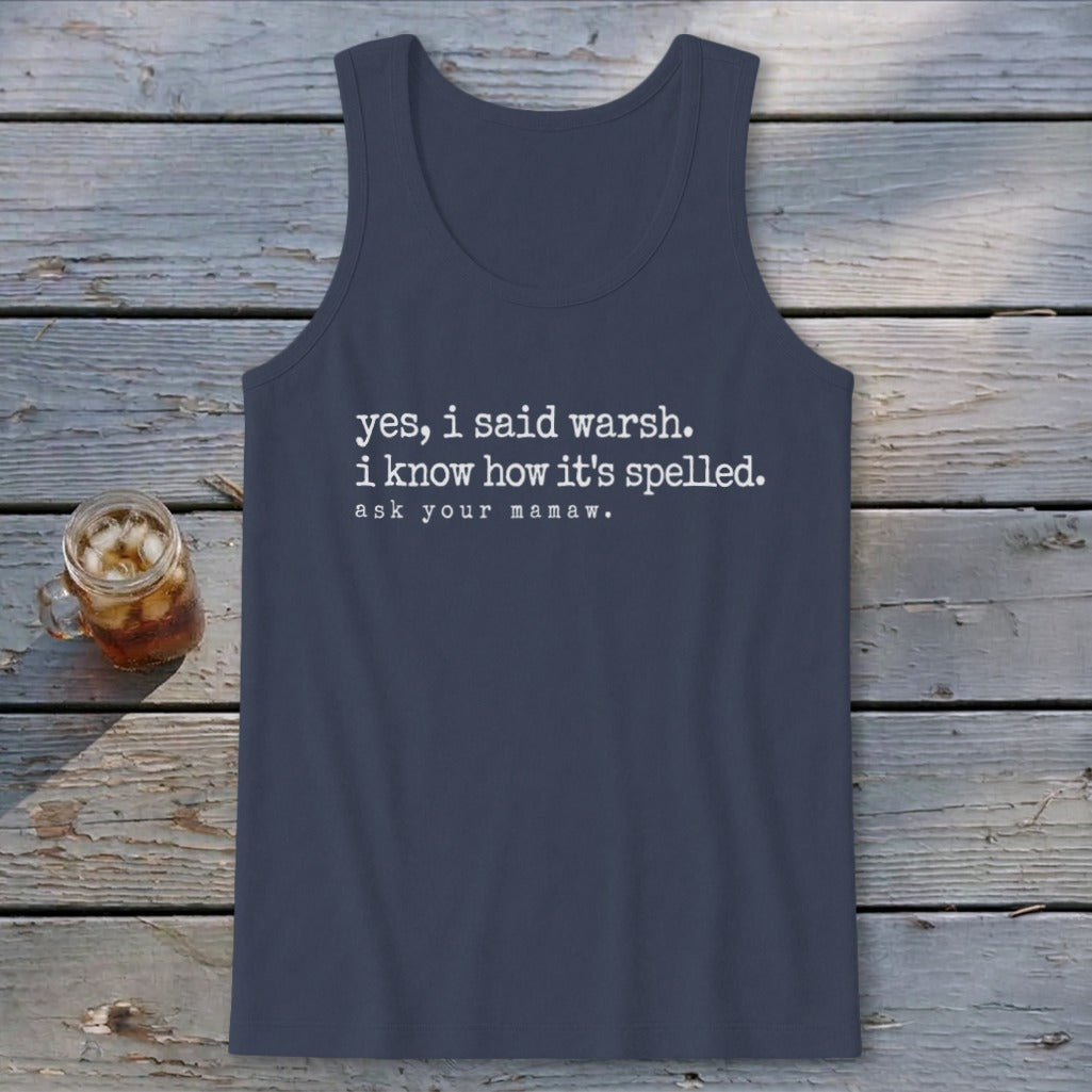 Yes, I Said Warsh Tank Top