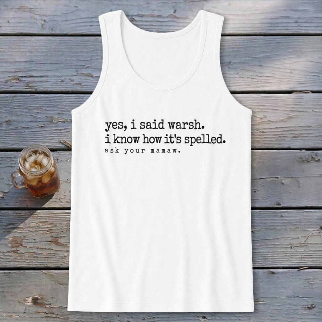 Yes, I Said Warsh Tank Top