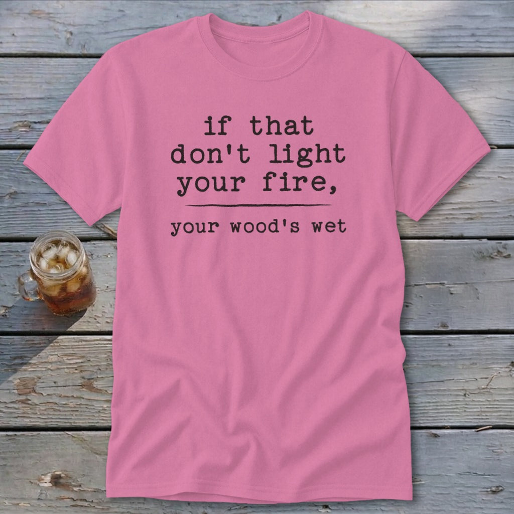 Your Wood's Wet Classic Tee