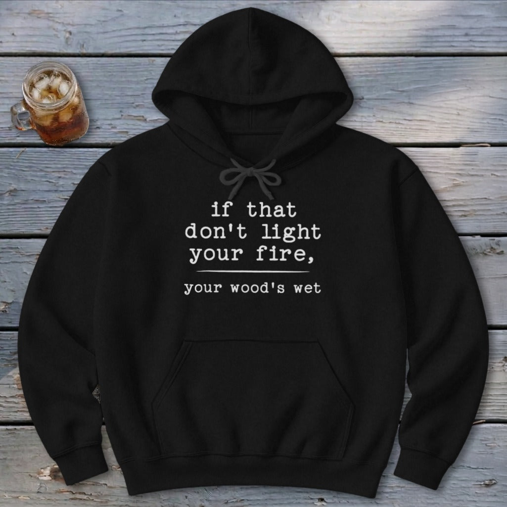 Your Wood's Wet Hoodie