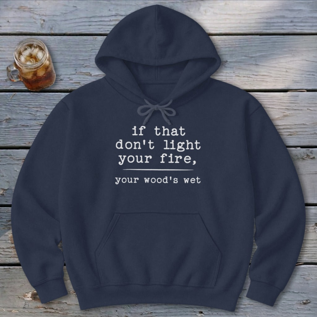 Your Wood's Wet Hoodie