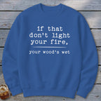 Your Wood's Wet Sweatshirt