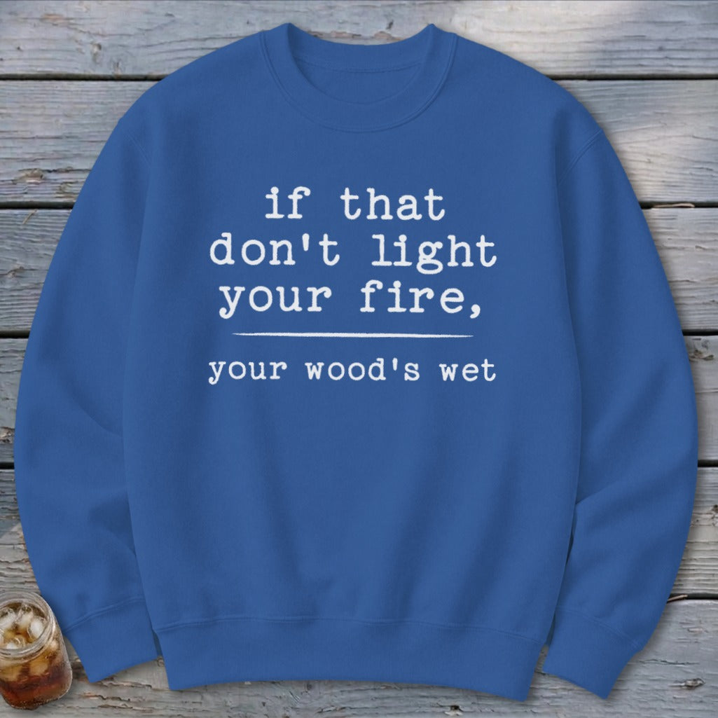 Your Wood's Wet Sweatshirt