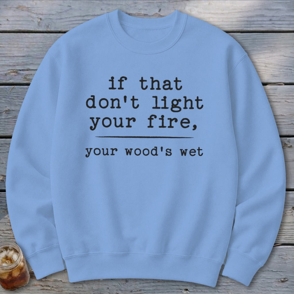 Your Wood's Wet Sweatshirt