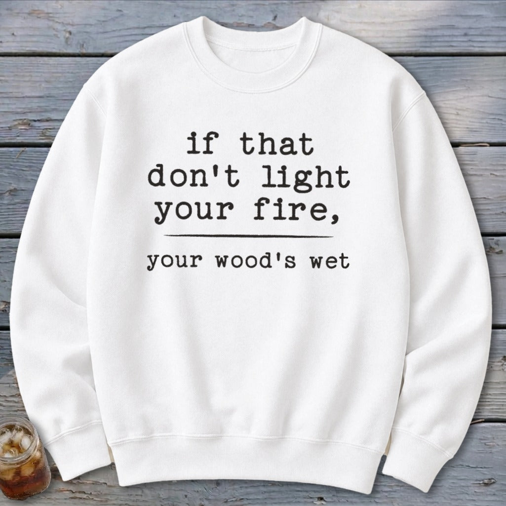 Your Wood's Wet Sweatshirt