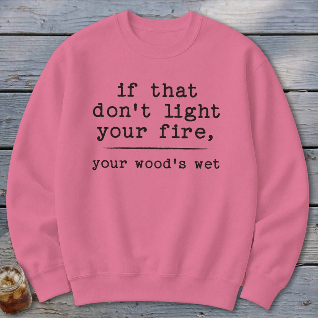Your Wood's Wet Sweatshirt