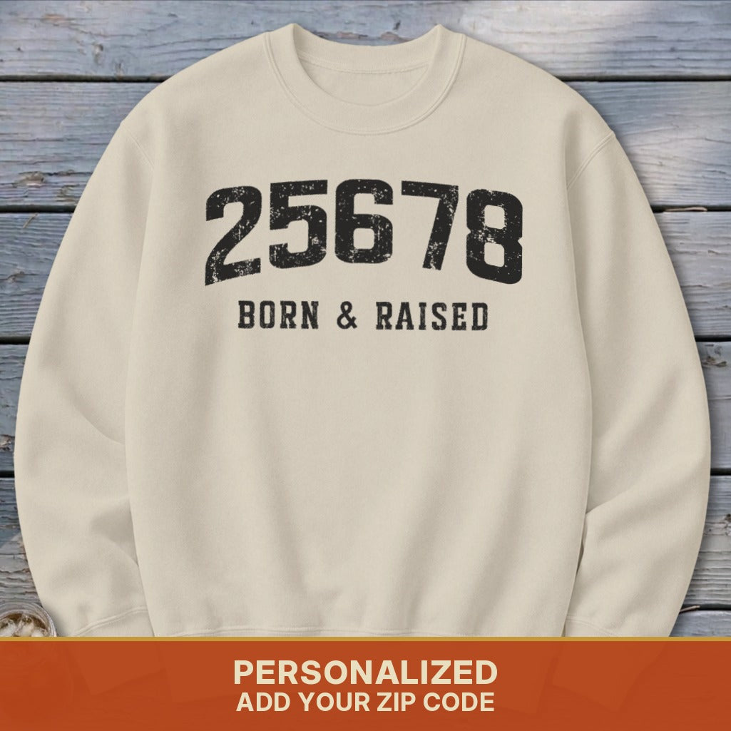 Zip Code Born & Raised Sweatshirt