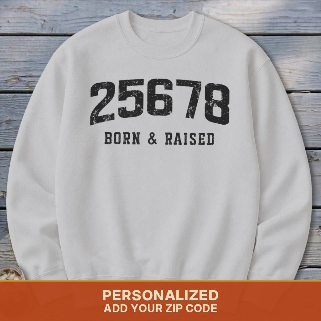 Zip Code Born & Raised Sweatshirt