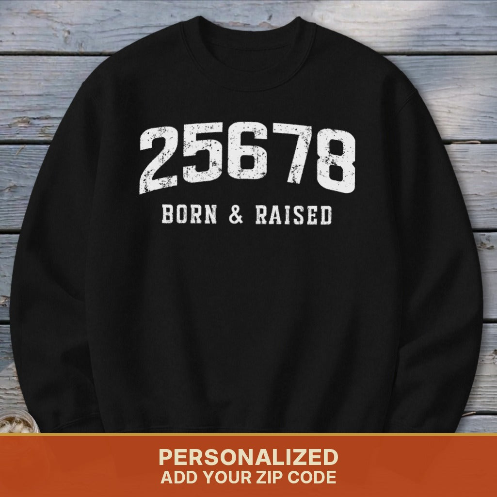 Zip Code Born & Raised Sweatshirt