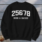 Zip Code Born & Raised Sweatshirt