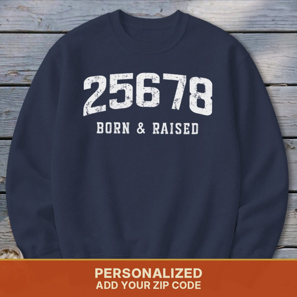Zip Code Born & Raised Sweatshirt