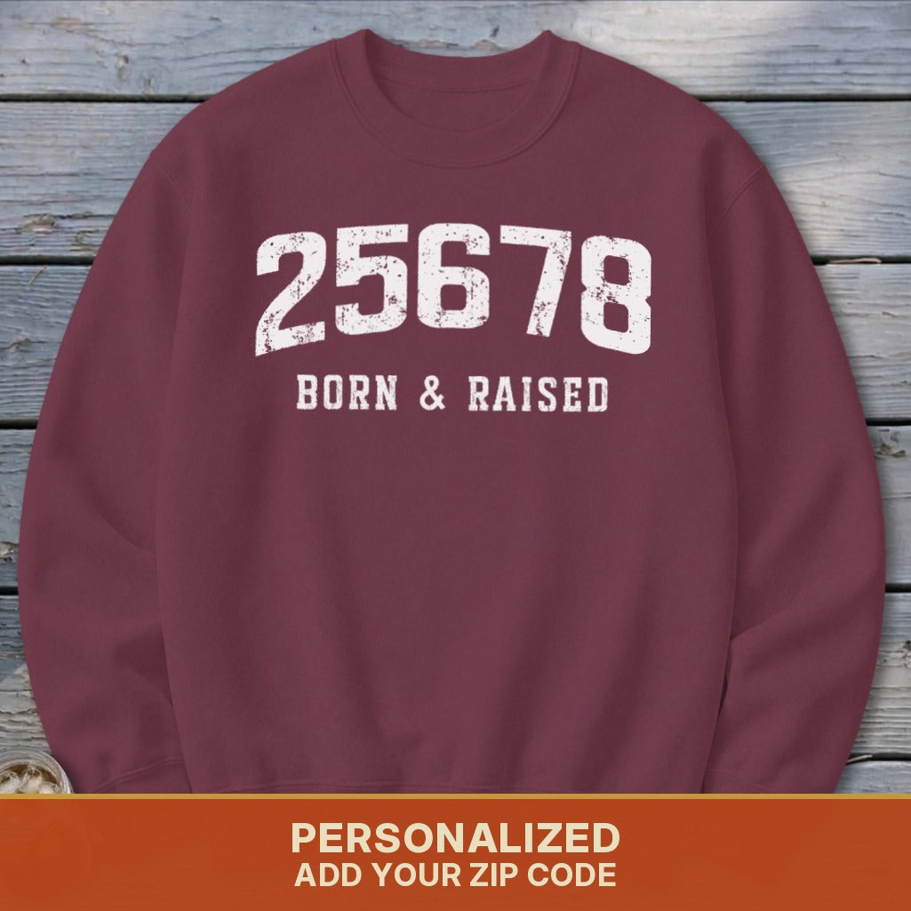 Zip Code Born & Raised Sweatshirt