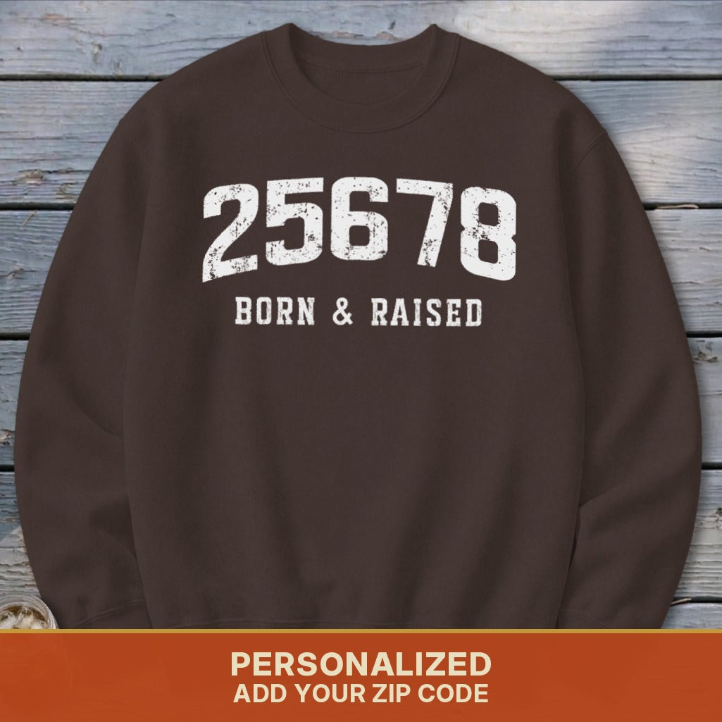Zip Code Born & Raised Sweatshirt