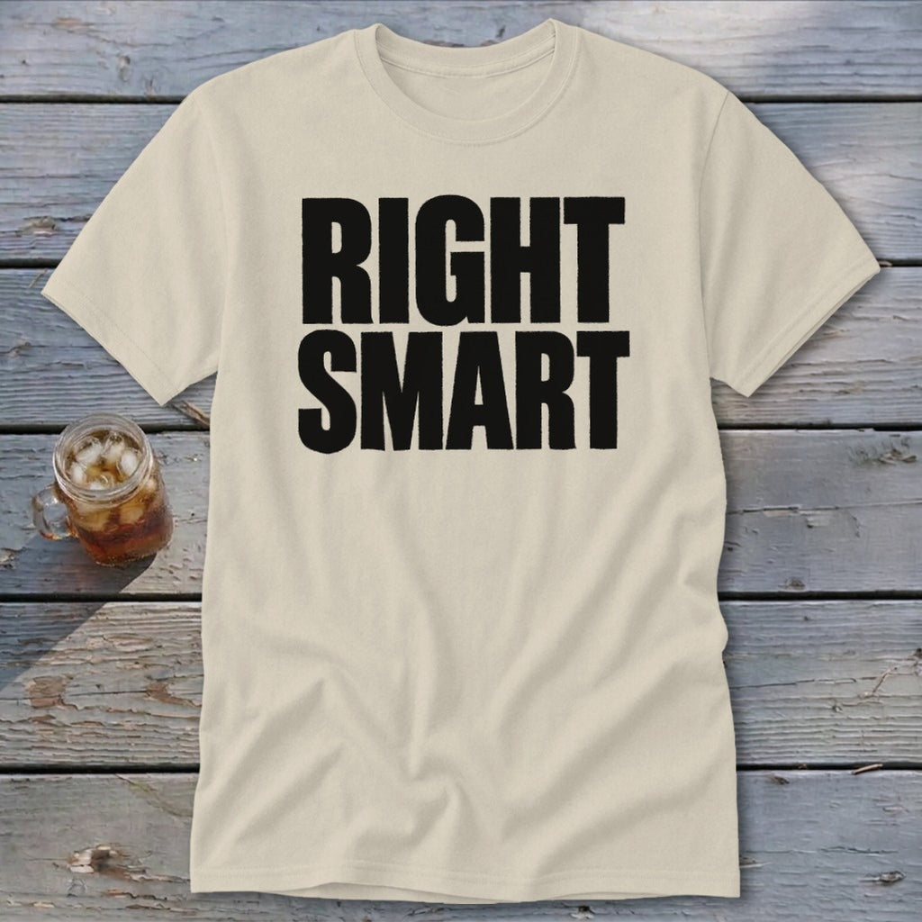 Cream t-shirt with black text reading "RIGHT SMART".