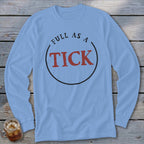Light blue long sleeve shirt with "FULL AS A TICK" text design.