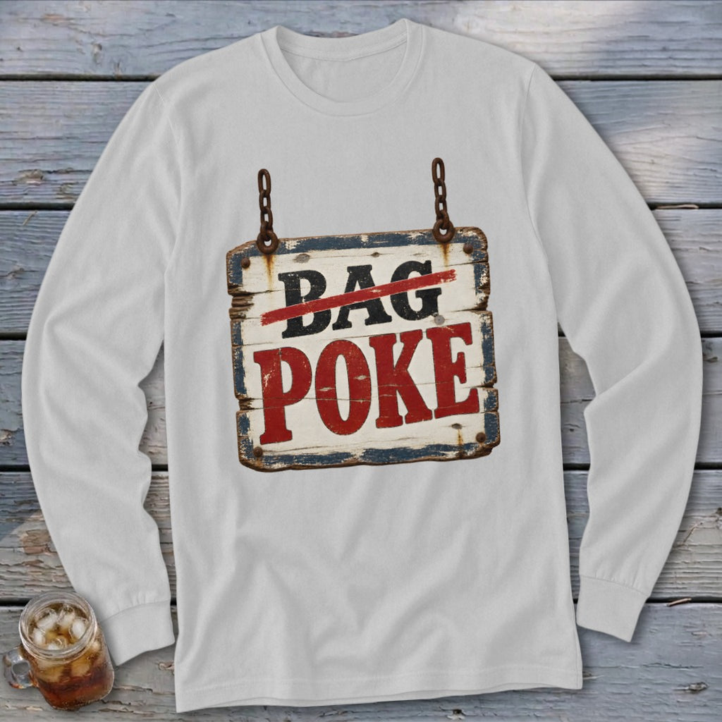 A light gray long-sleeve shirt displays a distressed wooden sign graphic that reads BAG POKE.