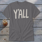 Gray t-shirt with "Y'ALL" in large, cream-colored block letters.