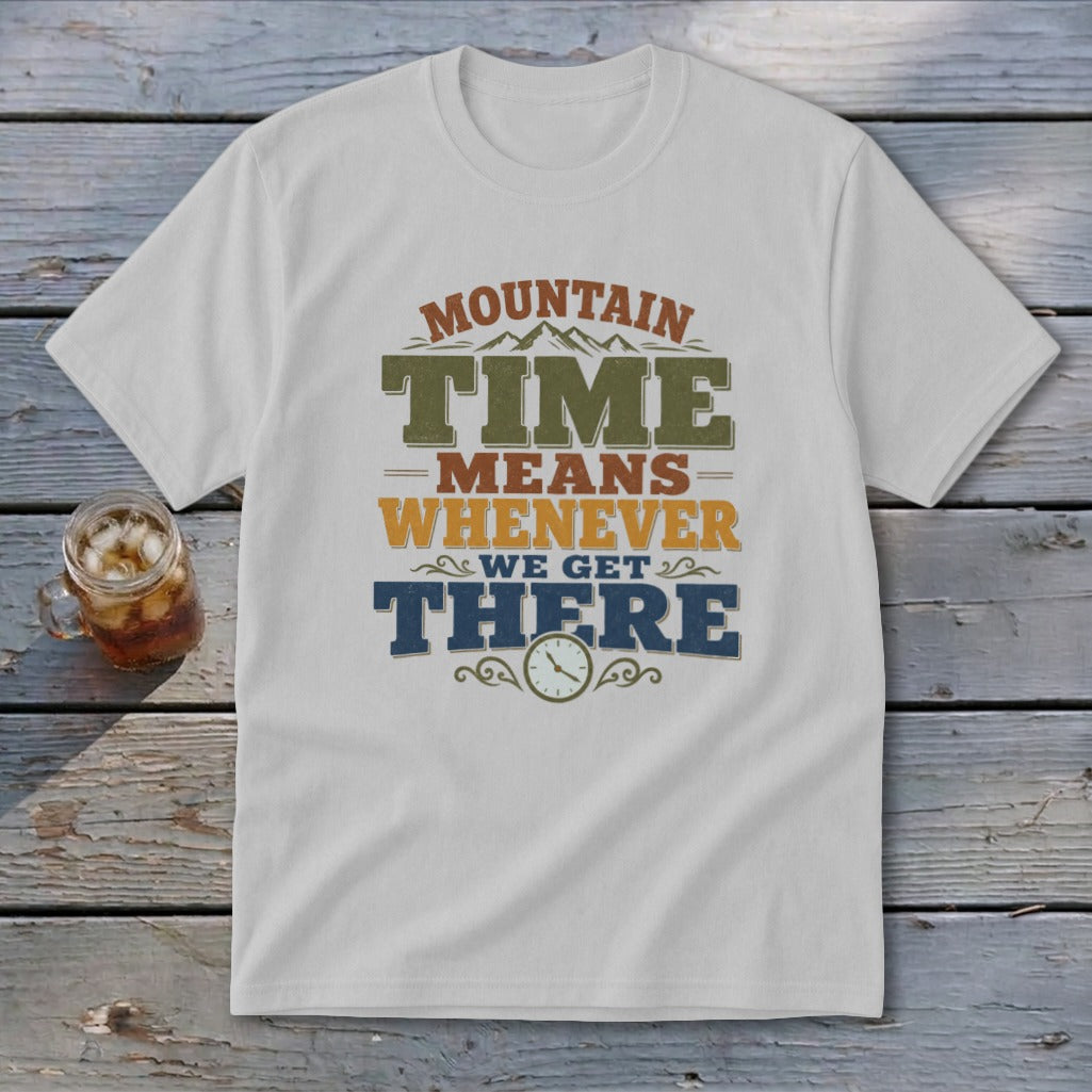 White t-shirt with "Mountain Time Means Whenever We Get There" graphic.