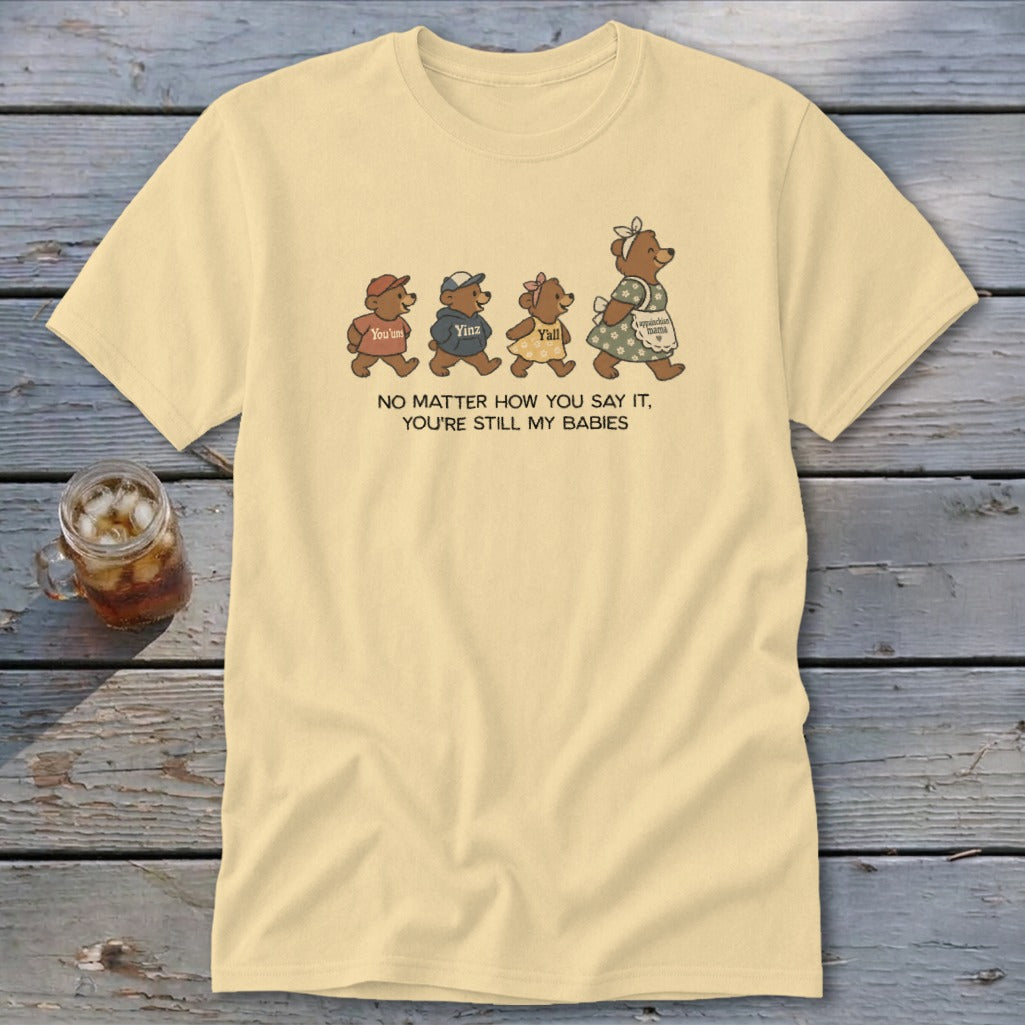 Mama bear and cubs graphic with text "No matter how you say it, you're still my babies."