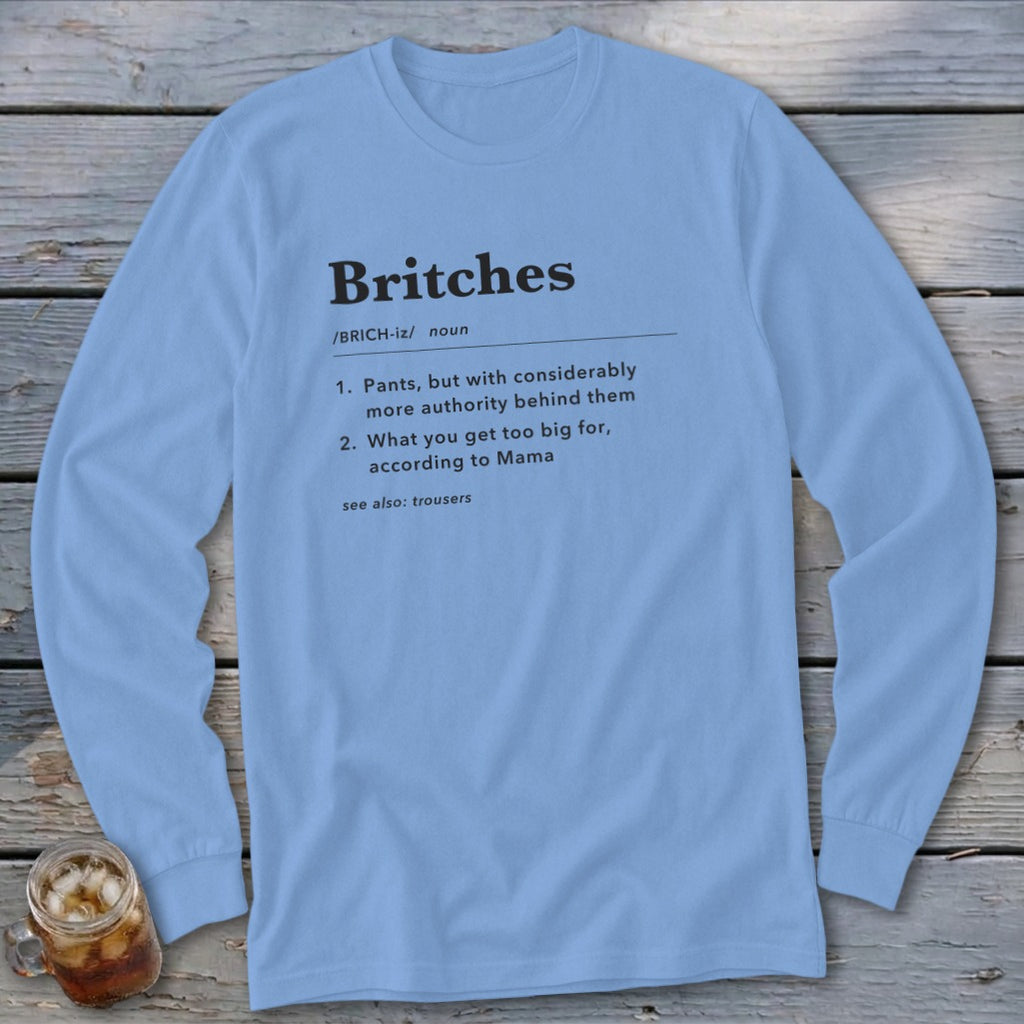 Light blue long sleeve shirt with "Britches" definition printed on it.