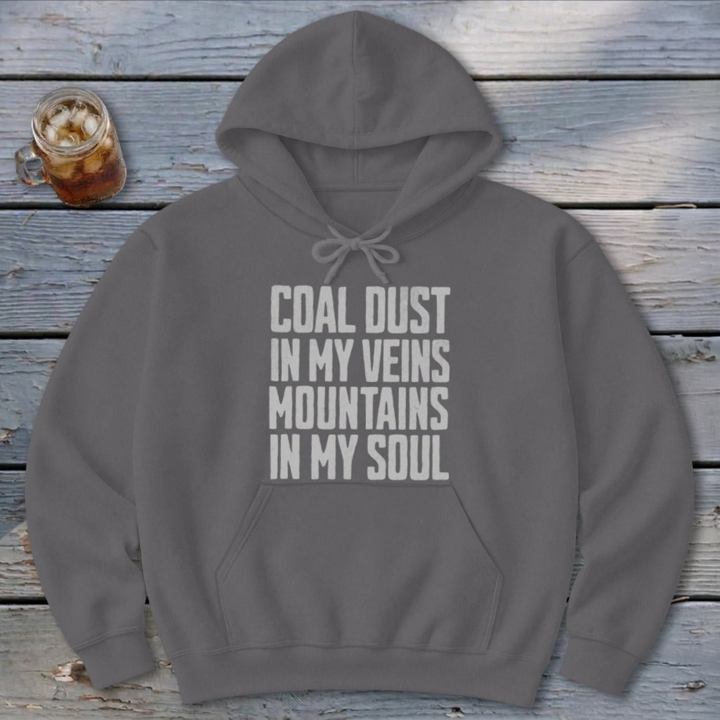Charcoal gray hooded sweatshirt featuring the white distressed text Coal Dust in My Veins Mountains in My Soul.