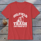 Red v-neck t-shirt with "OILFIELD TRASH AND PROUD OF IT" and oil rig graphic.