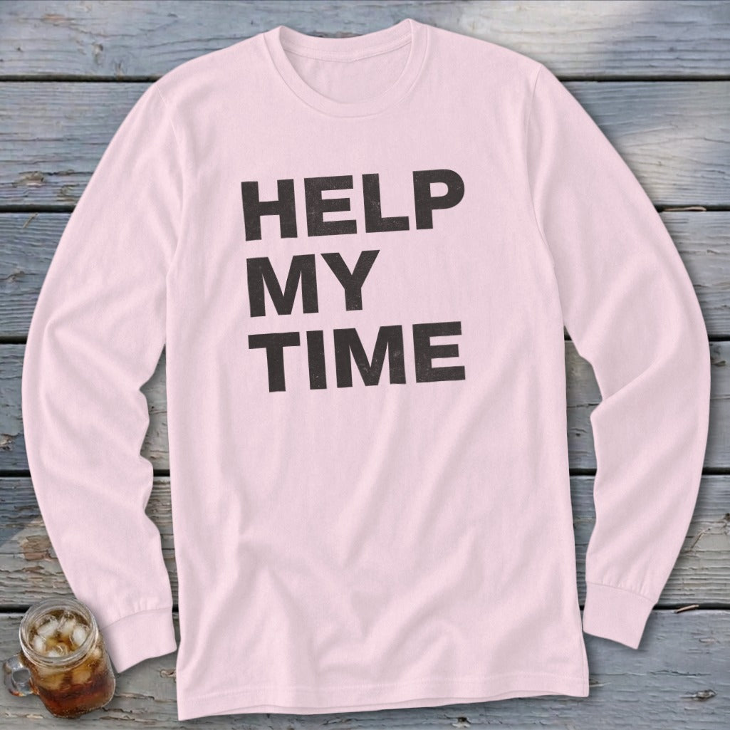Pink long-sleeve shirt with black text reading "HELP MY TIME".