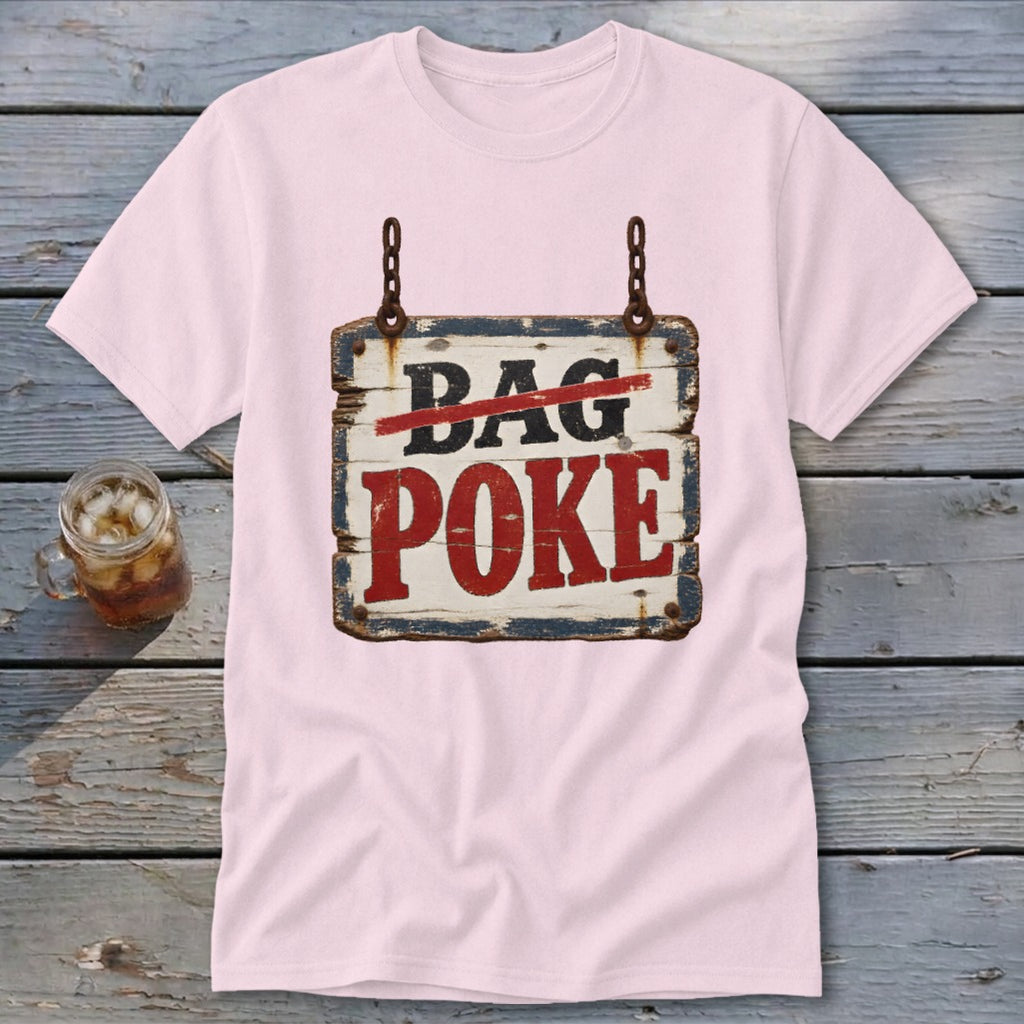 Light pink t-shirt featuring a distressed wooden sign with the text "NO BAG POKE."