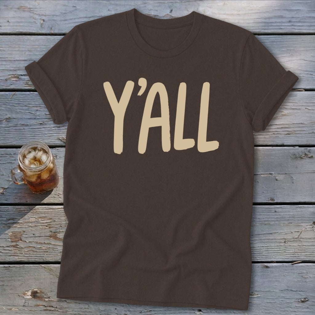 Brown t-shirt with "Y'ALL" in cream text.