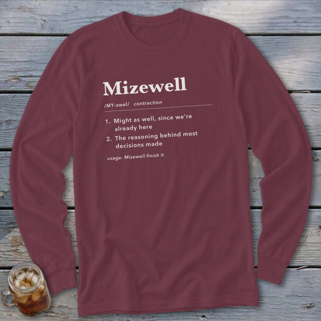 Maroon long-sleeve shirt with "Mizewell" definition printed in white text.