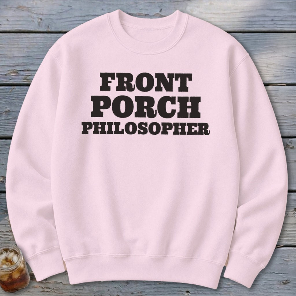 Light pink sweatshirt with black text reading "FRONT PORCH PHILOSOPHER".