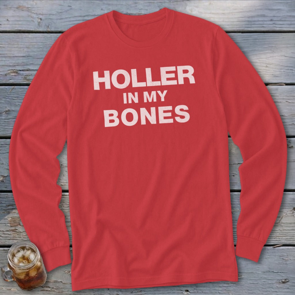 Red long sleeve shirt with white text reading "HOLLER IN MY BONES".