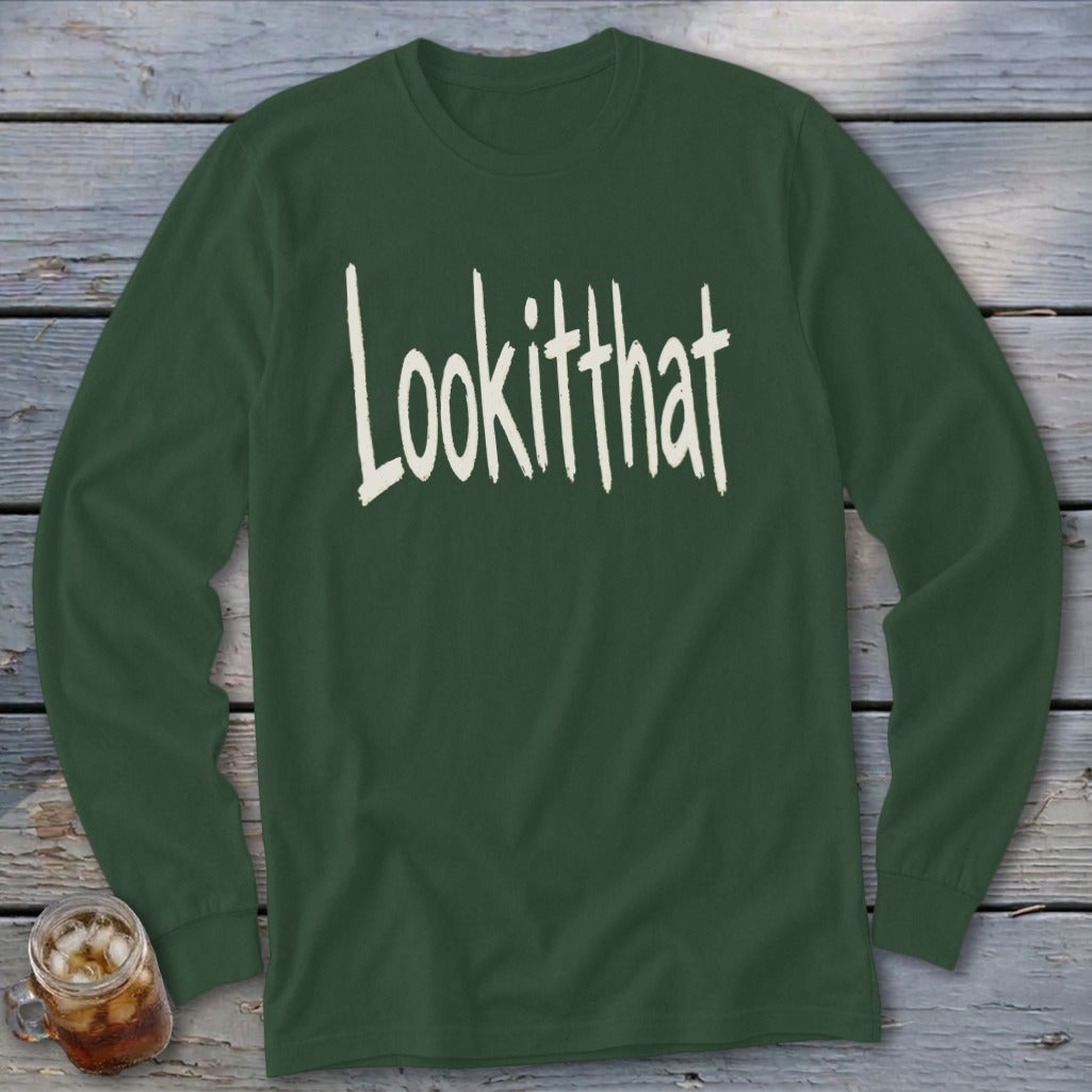 Dark green long sleeve shirt with white "Lookitthat" text