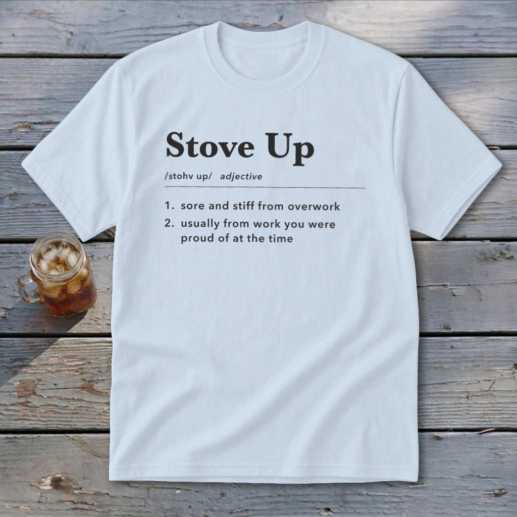 Light blue t-shirt displaying a dictionary definition for Stove Up printed in black text.