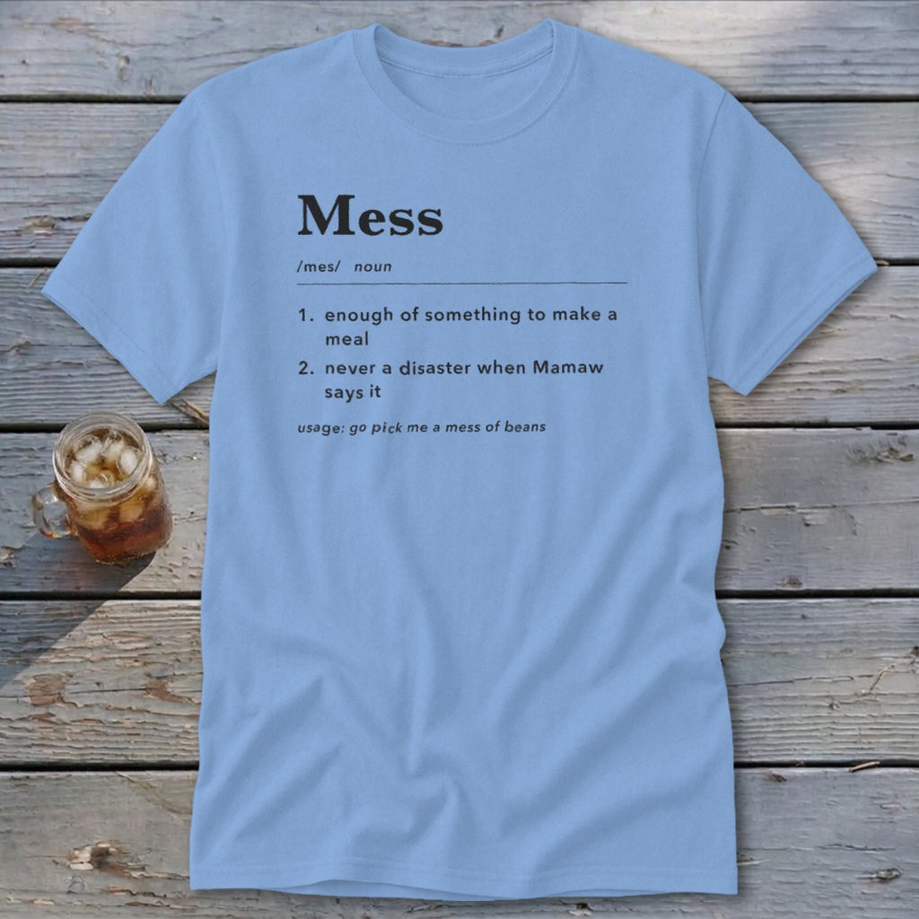 Light blue t-shirt with "Mess" definition: "enough for a meal" and "Mamaw says it."