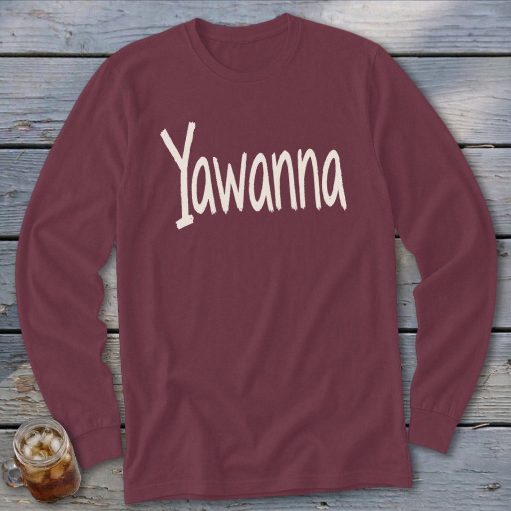 Maroon long-sleeve shirt with "Yawanna" in cream distressed lettering.