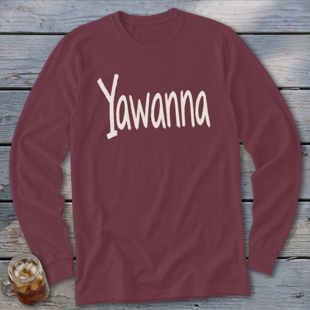 Maroon long-sleeve shirt with "Yawanna" in cream distressed lettering.