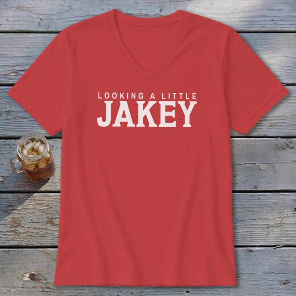 Red v-neck t-shirt with "LOOKING A LITTLE JAKEY" in white text.
