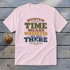 Pink t-shirt with "Mountain Time Means Whenever We Get There" text and clock graphic.
