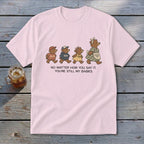 Pink t-shirt with bears walking and "No Matter How You Say It, You're Still My Babies" text.
