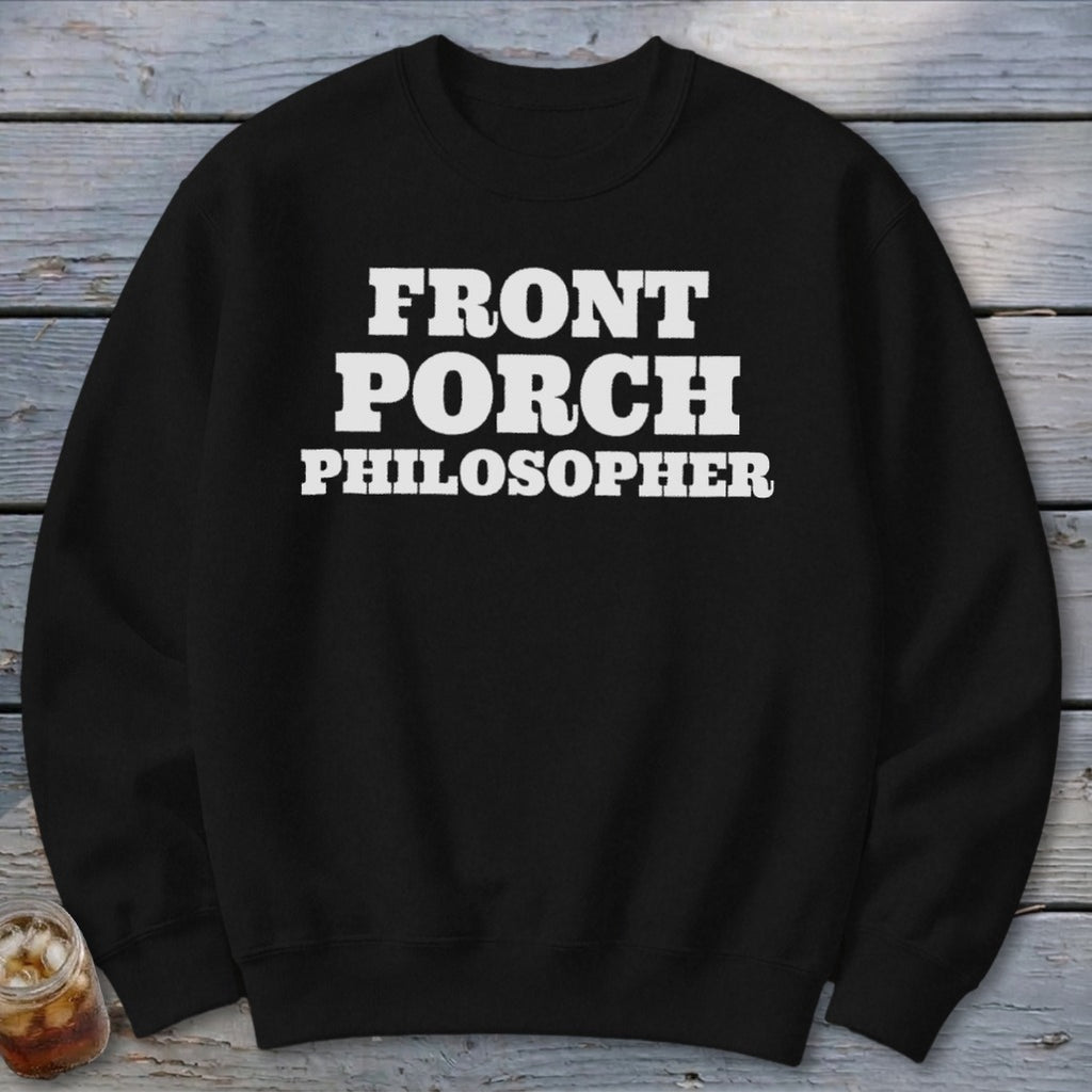 Black sweatshirt with "FRONT PORCH PHILOSOPHER" text in white.