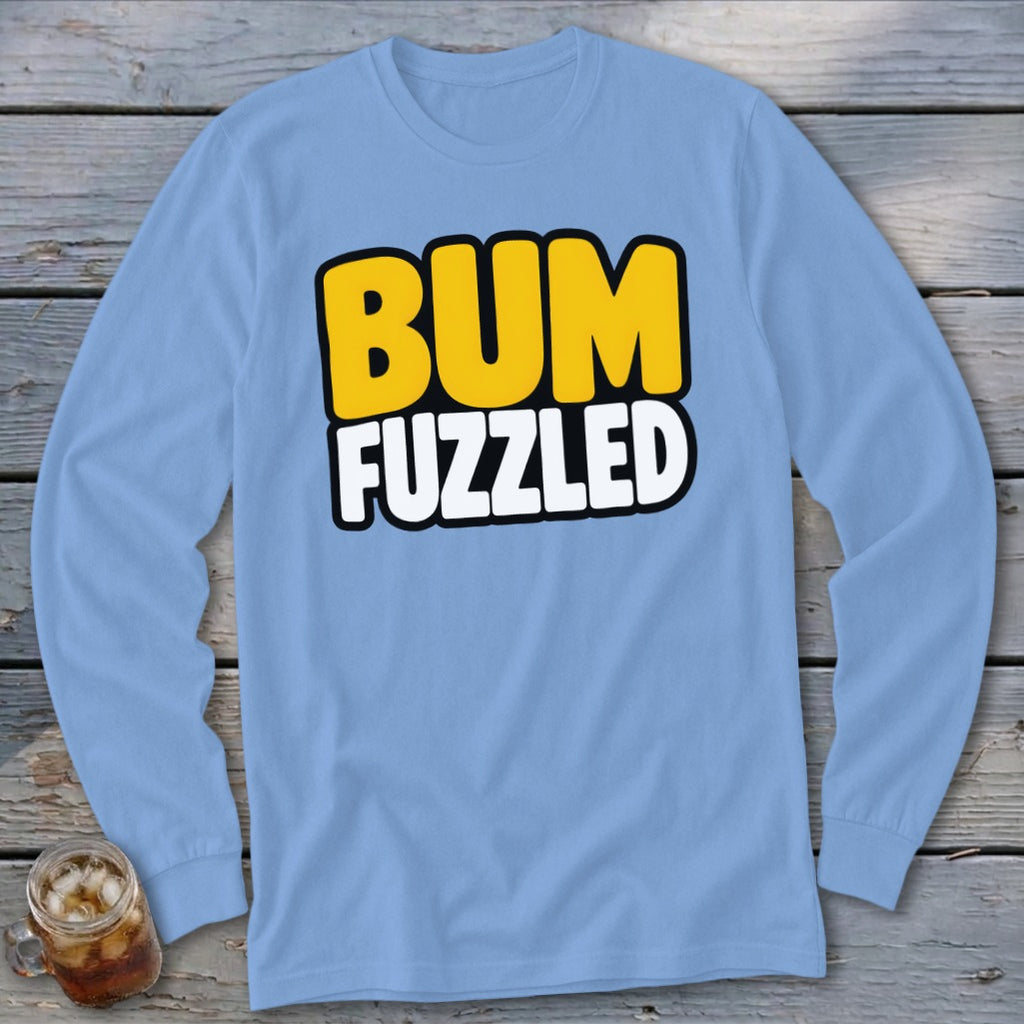 Light blue long-sleeve t-shirt with the text BUM FUZZLED printed in yellow and white across the chest.