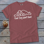 Muted red t-shirt with a white graphic of a resting hound dog and text reading That Dog Wont Hunt.
