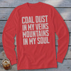 Red long-sleeve t-shirt with white distressed text reading COAL DUST IN MY VEINS MOUNTAINS IN MY SOUL.