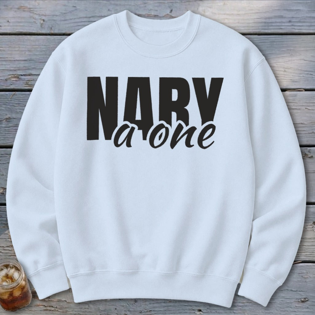 White crewneck sweatshirt with black text "NARY a one"